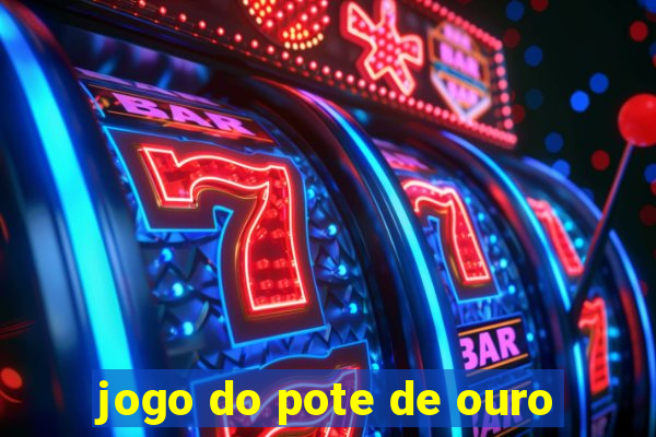 jogo do pote de ouro